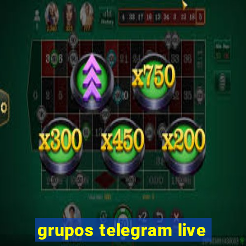grupos telegram live